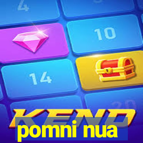 pomni nua